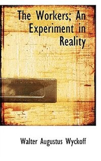 The Workers; An Experiment In Reality