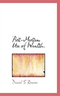 Post-mortem Use Of Wealth.