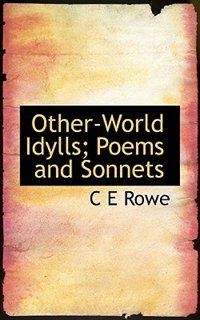 Other-world Idylls; Poems And Sonnets