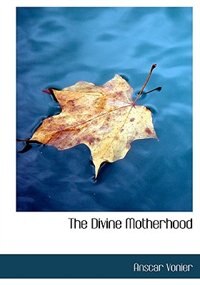 The Divine Motherhood