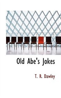 Old Abe''s Jokes
