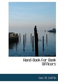 Hand-book For Bank Officers