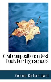 Oral Composition; A Text Book For High Schools