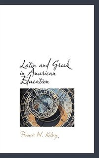 Latin And Greek In American Education