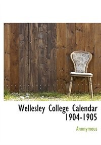 Wellesley College Calendar 1904-1905
