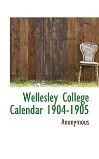 Wellesley College Calendar 1904-1905