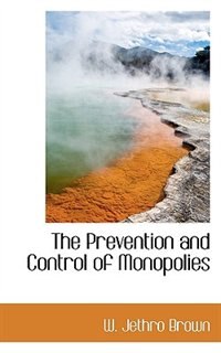 The Prevention And Control Of Monopolies
