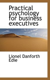 Practical Psychology For Business Executives
