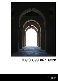The Ordeal Of Silence