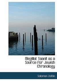 Megillat Taanit As A Source For Jewish Chronology
