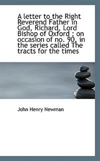 A Letter To The Right Reverend Father In God, Richard, Lord Bishop Of Oxford