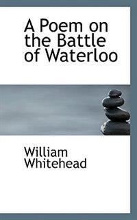 A Poem On The Battle Of Waterloo