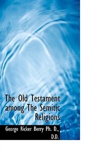 The Old Testament Among The Semitic Religions