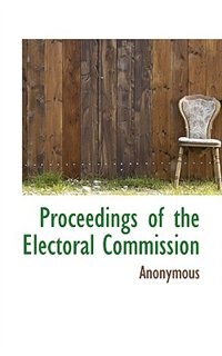Proceedings Of The Electoral Commission