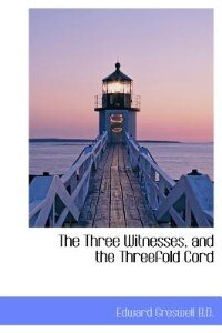 The Three Witnesses, And The Threefold Cord