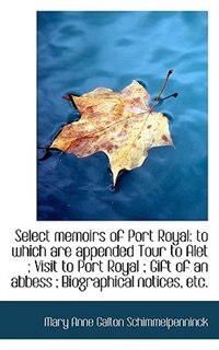 Select Memoirs Of Port Royal