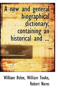 A New And General Biographical Dictionary
