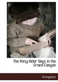 The Pony Rider Boys In The Grand Canyon