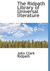 The Ridpath Library Of Universal Literature