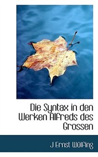 Die Syntax In Den Werken Alfreds Des Grossen