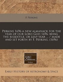 Perkins 1696 A New Almanack For The Year Of Our Lord God 1696