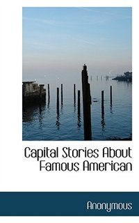 Capital Stories About Famous American