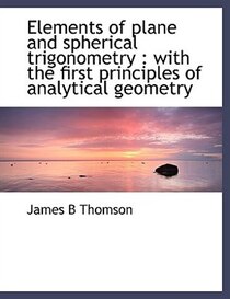 Elements Of Plane And Spherical Trigonometry