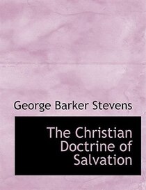 The Christian Doctrine Of Salvation