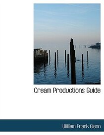 Cream Productions Guide