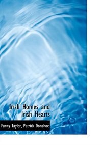 Irish Homes and Irish Hearts