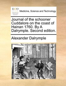 Journal of the schooner Cuddalore on the coast of Hainan 1760. By A Dalrymple. Second edition.