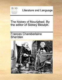 The history of Nourjahad. By the editor of Sidney Bidulph.