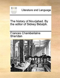The history of Nourjahad. By the editor of Sidney Bidulph.