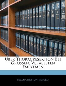 Uber Thoracresektion Bei Grossen, Veralteten Empyemen