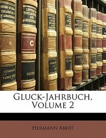 Gluck-jahrbuch, Volume 2
