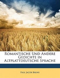 Romantische Und Andere Gedichte In Altplattdeutsche Sprache