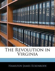 The Revolution in Virginia