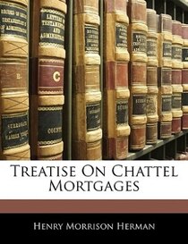 Treatise On Chattel Mortgages