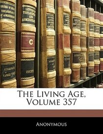 The Living Age, Volume 357