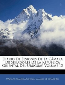 Diario De Sesiones De La Camara De Senadores De La Republica Oriental Del Uruguay, Volume 15