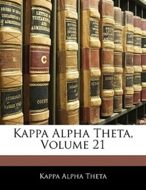 Kappa Alpha Theta, Volume 21