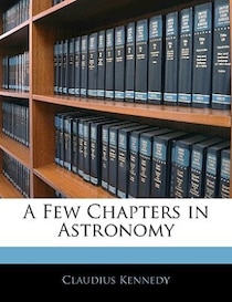A Few Chapters In Astronomy