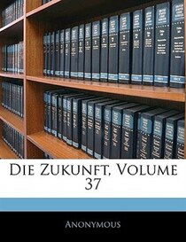 Die Zukunft, Volume 37