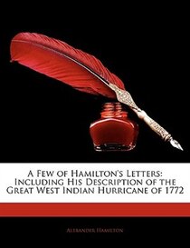 A Few Of Hamilton''s Letters