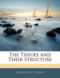 The Tissues And Their Structure