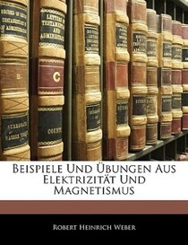 Beispiele Und Übungen Aus Elektrizität Und Magnetismus