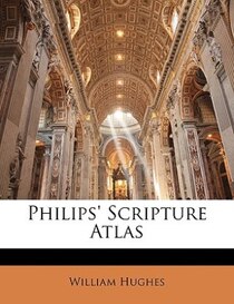 Philips'' Scripture Atlas