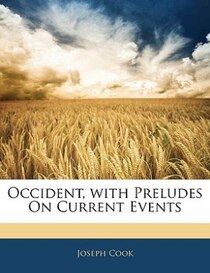 Occident, With Preludes On Current Events