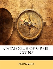 Catalogue Of Greek Coins