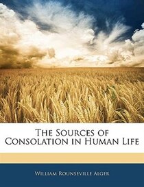 The Sources Of Consolation In Human Life